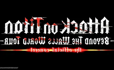 Attack On Titan: Beyond The Walls World Tour - The Official Concert